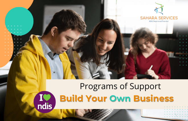 BUILD YOUR OWN BUSINESS - PROGRAM OF SUPPORT