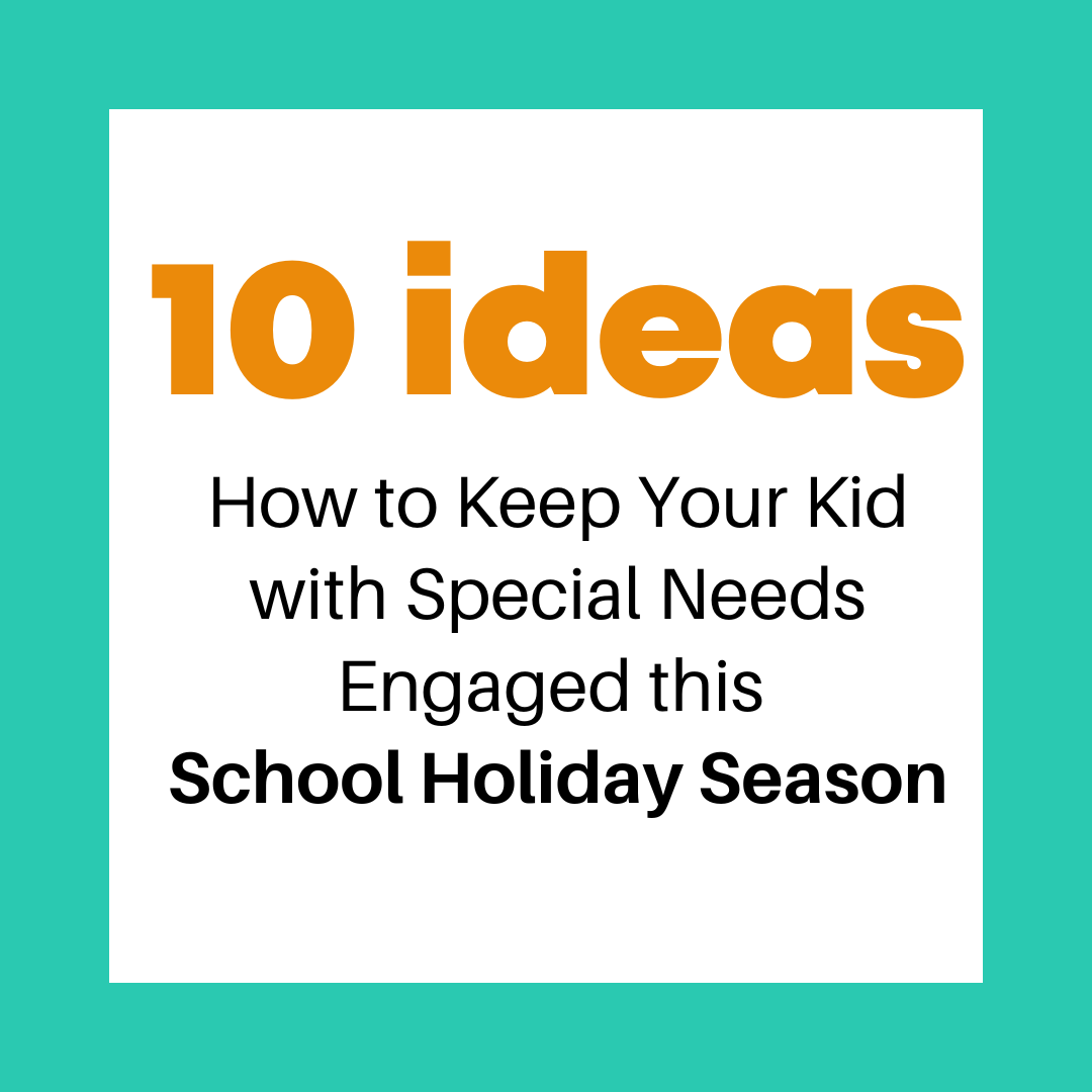 10 tips to engage your special needs child during school holiday sahara services